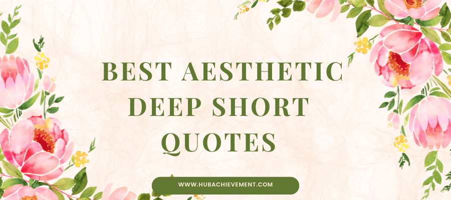 best aesthetic deep short quotes