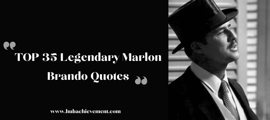 TOP 35 Legendary Marlon Brando Quotes