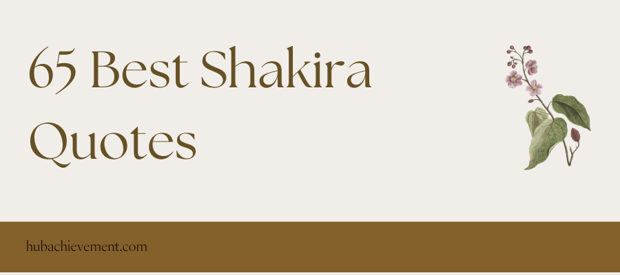 65 Best Shakira Quotes
