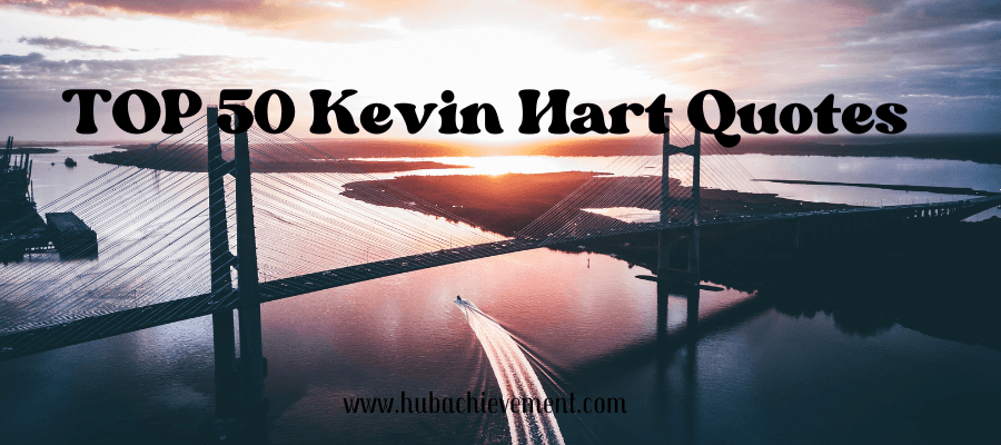 TOP 50 Kevin Hart Quotes