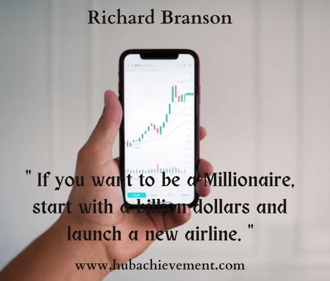" If you want to be a Millionaire, start with a billion dollars and launch a new airline. "