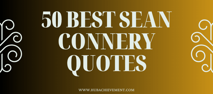 50 Best Sean Connery Quotes
