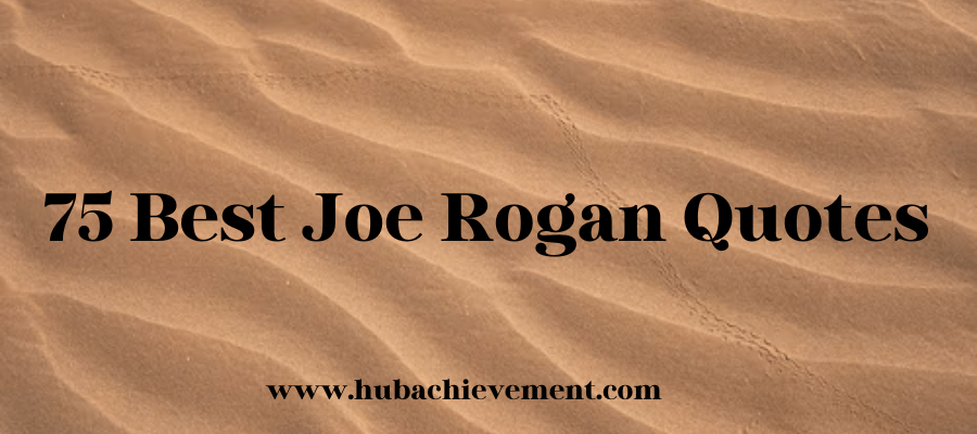 75 Best Joe Rogan Quotes