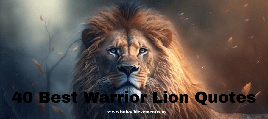 40 Best Warrior Lion Quotes